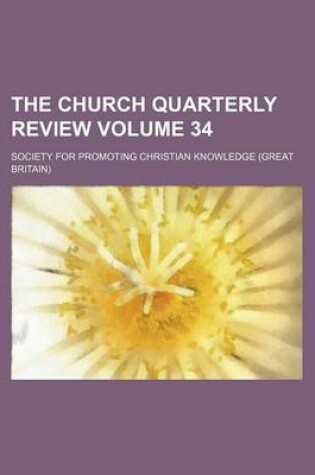 Cover of The Church Quarterly Review Volume 34