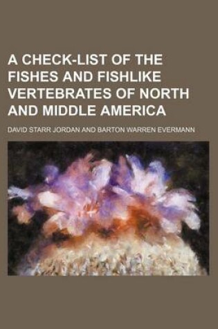 Cover of A Check-List of the Fishes and Fishlike Vertebrates of North and Middle America