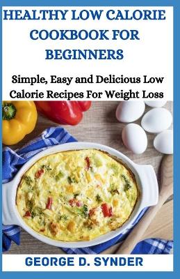 Book cover for Healthy Low Calorie Cookbook for Beginners