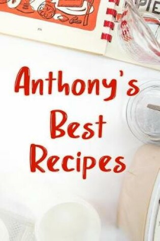 Cover of Anthony's Best Recipes