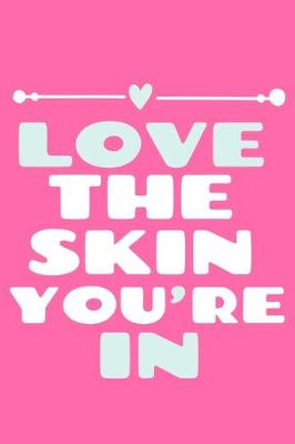 Book cover for Love The Skin You're In
