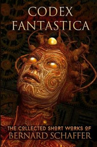 Cover of Codex Fantastica (the Collected Short Works)
