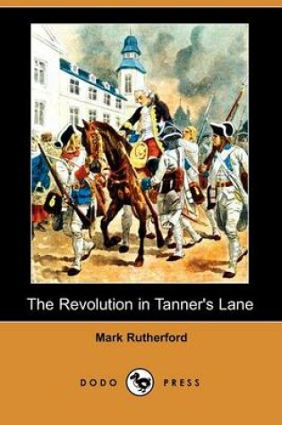 Cover of The Revolution in Tanner's Lane (Dodo Press)