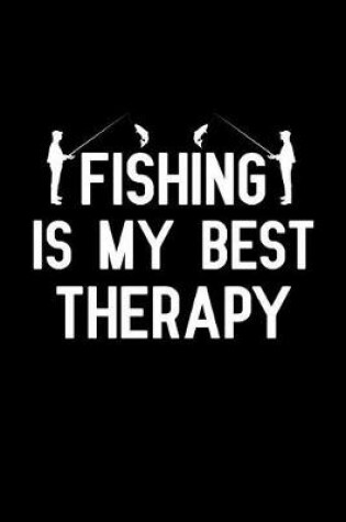 Cover of Fishing is my best therapy