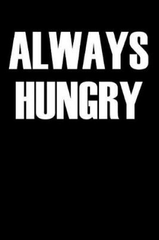 Cover of Always Hungry