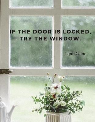 Book cover for If the door is locked, try the window.