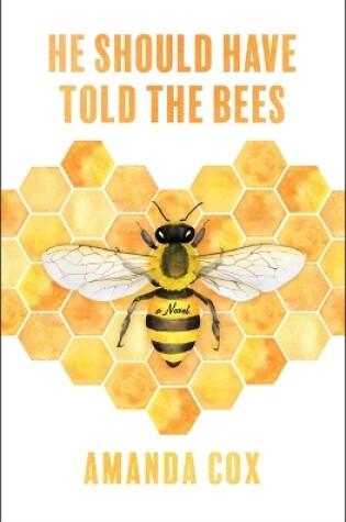 Cover of He Should Have Told the Bees