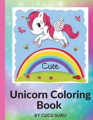 Book cover for Cute Unicorn Coloring Book