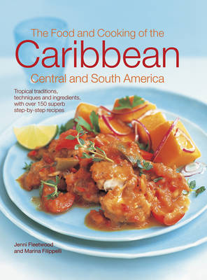 Cover of The Food and Cooking of the Caribbean Central and South America