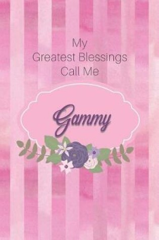 Cover of My Greatest Blessings Call Me Gammy