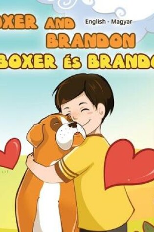 Cover of Boxer and Brandon (English Hungarian Bilingual Book)