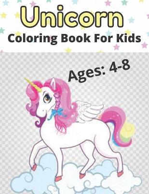 Book cover for Unicorn Coloring Book For Kids Ages 4-8