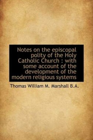 Cover of Notes on the Episcopal Polity of the Holy Catholic Church