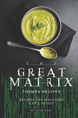 Book cover for The Great Matrix Themed Recipes