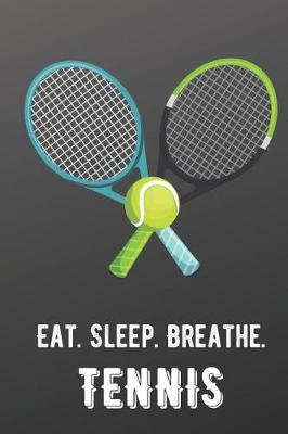 Book cover for Eat Sleep Breathe Tennis