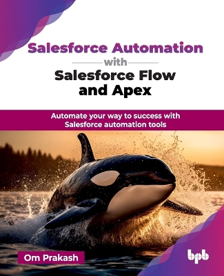 Book cover for Salesforce Automation with Salesforce Flow and Apex