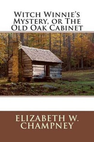 Cover of Witch Winnie's Mystery, or the Old Oak Cabinet