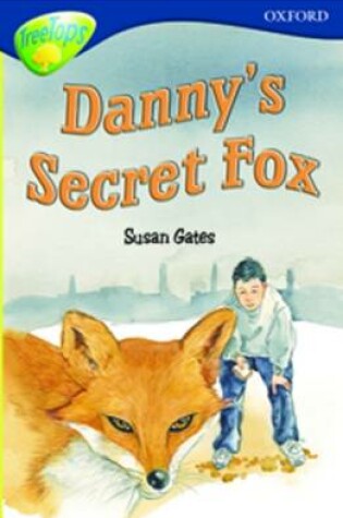 Cover of Oxford Reading Tree: Level 14: Treetops: New Look Stories: Danny's Secret Fox