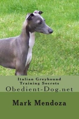 Cover of Italian Greyhound Training Secrets