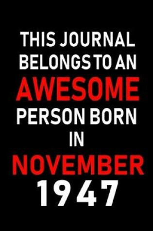 Cover of This Journal belongs to an Awesome Person Born in November 1947