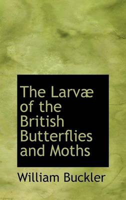 Book cover for The Larvae of the British Butterflies and Moths - Volume II the Sphinges or Hawk-Moths and Part of the Bombyces