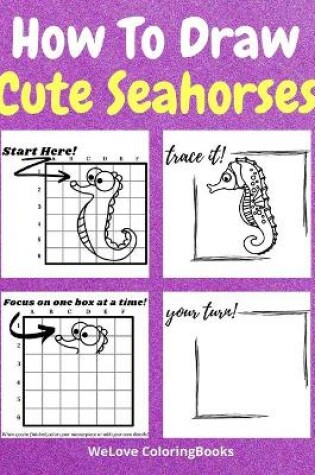 Cover of How To Draw Cute Seahorses