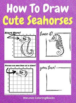 Book cover for How To Draw Cute Seahorses