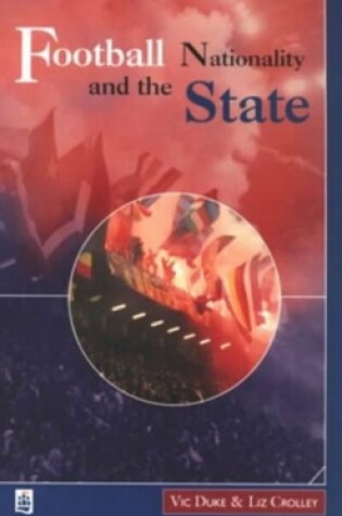 Cover of Football, Nationality and the State