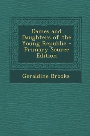 Cover of Dames and Daughters of the Young Republic