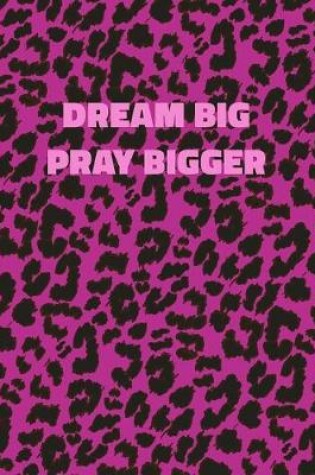 Cover of Dream Big Pray Bigger