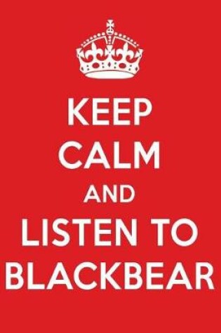 Cover of Keep Calm and Listen to Blackbear