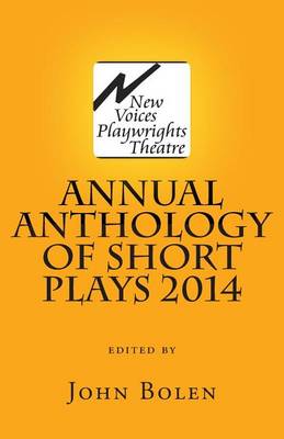 Book cover for New Voices Playwrights Theatre Annual Anthology of Short Plays 2014