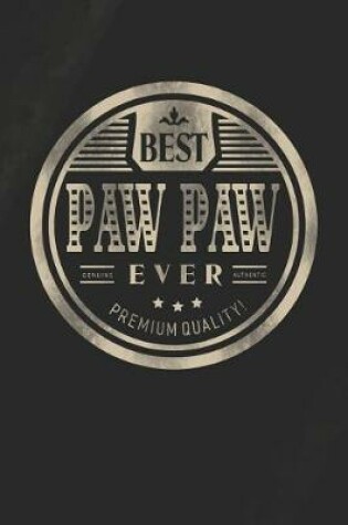 Cover of Best Paw Paw Ever Genuine Authentic Premium Quality