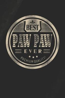 Book cover for Best Paw Paw Ever Genuine Authentic Premium Quality