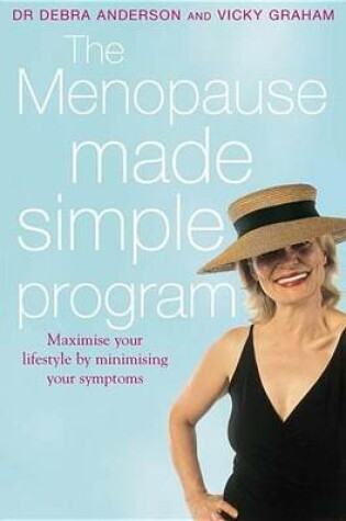 Cover of Menopause Made Simple Program, The: Maximise Your Lifestyle by Minimising Your Symptoms
