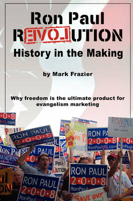 Book cover for Ron Paul Revolution: History in the Making