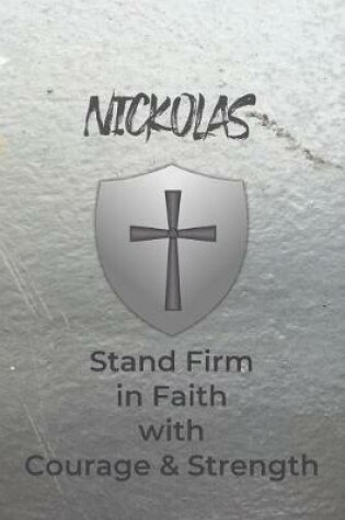 Cover of Nickolas Stand Firm in Faith with Courage & Strength