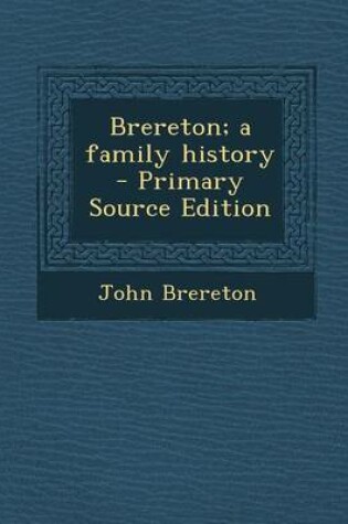 Cover of Brereton; A Family History - Primary Source Edition