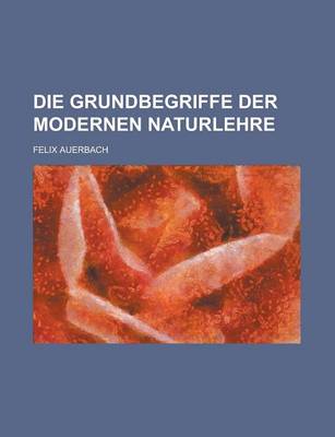 Book cover for Die Grundbegriffe Der Modernen Naturlehre