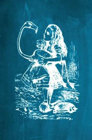 Cover of Alice in Wonderland Chalkboard Journal - Alice and The Flamingo (Aqua)