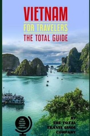Cover of VIETNAM FOR TRAVELERS. The total guide