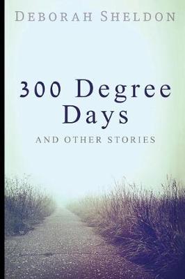 Book cover for 300 Degree Days And Other Stories