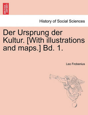 Book cover for Der Ursprung Der Kultur. [With Illustrations and Maps.] Bd. 1.