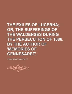 Book cover for The Exiles of Lucerna; Or, the Sufferings of the Waldenses During the Persecution of 1686. by the Author of 'Memories of Gennesaret'.