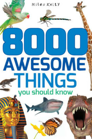 Cover of 8000 Awesome Things You Should Know