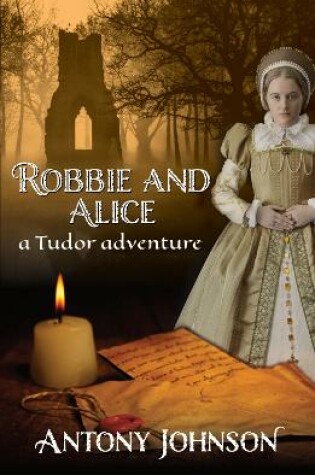 Cover of Robbie and Alice - a Tudor adventure