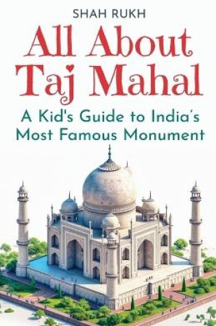 Cover of All About Taj Mahal