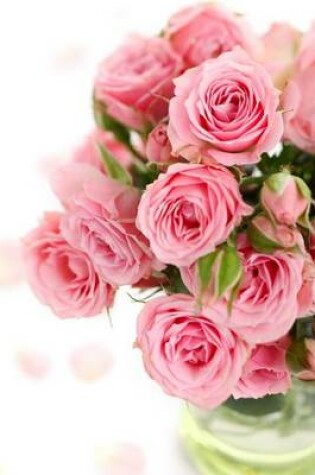 Cover of A Bouquet of Brilliant Pink Roses in a Glass Vase