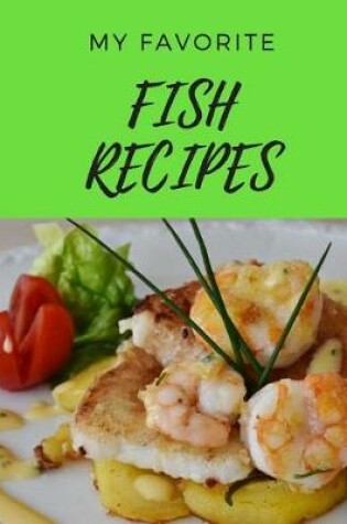Cover of My Favorite Fish Recipes