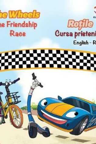 Cover of The Wheels The Friendship Race (English Romanian Book for Kids)
